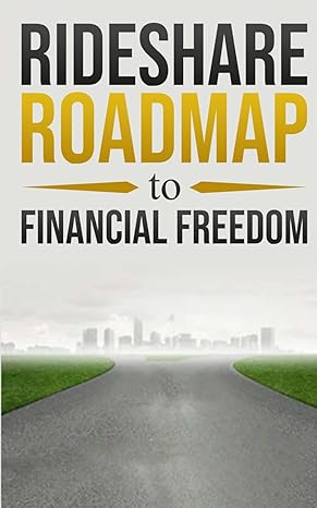 rideshare roadmap to financial freedom 1st edition lyn publishing b0ckccxk5b