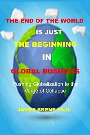 the end of the world is just the beginning in global business pushing globalization to the verge of collapse