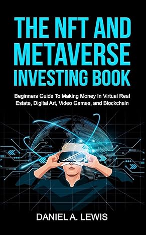 the nft and metaverse investing book beginners guide to making money in virtual real estate digital art video