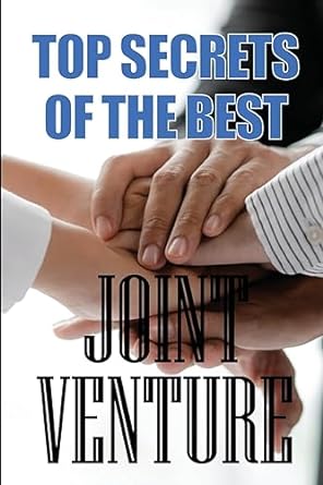 top secrets of the best joint venture amazing gift idea proven strategies for getting top joint venture
