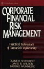 corporate financial risk management practical techniques of financial engineering 1st edition diane b.