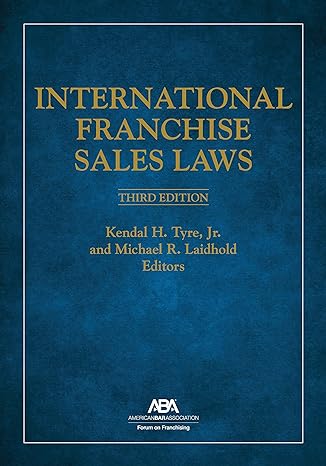 international franchise sales laws 3rd edition kendal h. tyre jr. ,michael r. laidhold 1639052216,