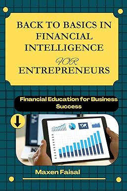 back to basics in financial intelligence for entrepreneus financial education for business success 1st