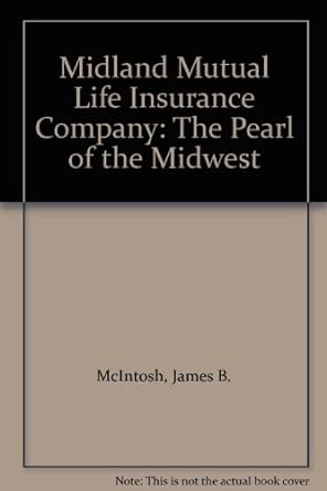 midland mutual life insurance company the pearl of the midwest 1st edition james b mcintosh b00bitv2ju