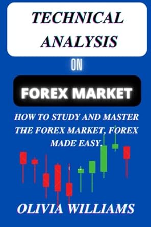 technical analysis on forex market how to study and master the forex market forex made easy 1st edition
