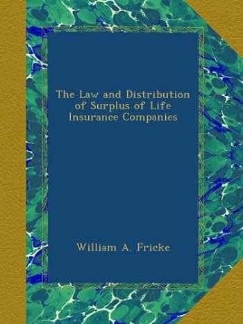 the law and distribution of surplus of life insurance companies 1st edition william a. fricke b009cvmu7y
