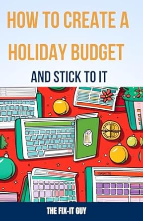 how to create a holiday budget and stick to it a stress free guide to saving money and enjoying the holidays