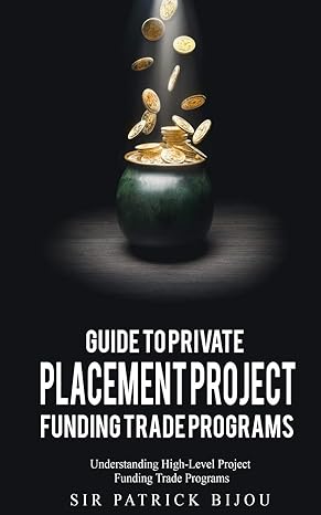 guide to private placement project fundingtrade programs understanding high level project funding trade