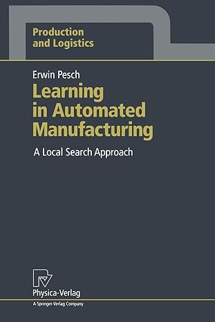 learning in automated manufacturing a local search approach 1st edition erwin pesch 3790807923, 978-3790807929