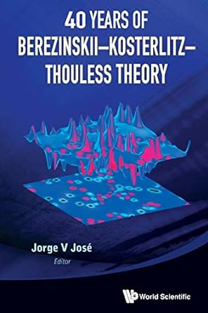 40 years of berezinskii kosterlitz thouless theory 1st edition jorge v jose 9814417637, 978-9814417631