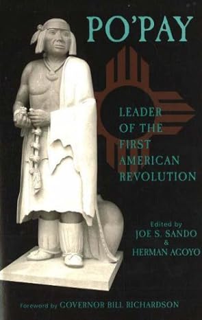 po pay leader of the first american revolution 1st edition joe s. sando, herman agoyo, bill richardson