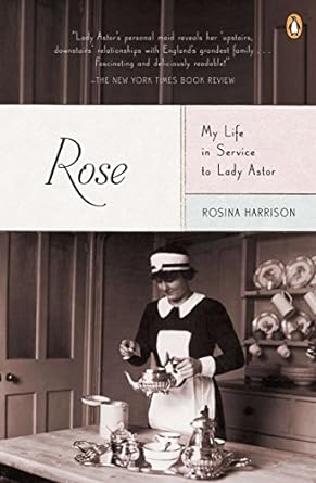 rose my life in service to lady astor 1st edition rosina harrison 0143120867, 978-0143120865