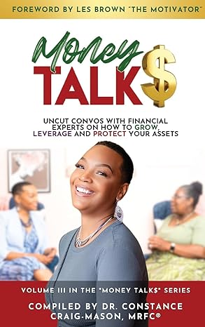 money talk$ uncut convos with financial experts on how to grow leverage and protect your assets 1st edition