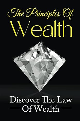 The Principles Of Wealth Discover The Law Of Wealth