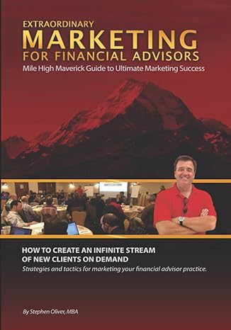 extraordinary marketing for financial advisors mile high maverick guide to ultimate marketing success 1st