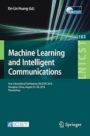 machine learning and intelligent communications first international conference mlicom 2016 shanghai china