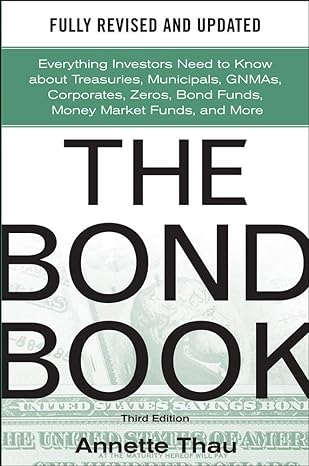 the bond book  everything investors need to know about treasuries municipals gnmas corporates zeros bond
