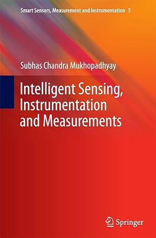 intelligent sensing instrumentation and measurements 2013th edition subhas chandra mukhopadhyay 3642439675,