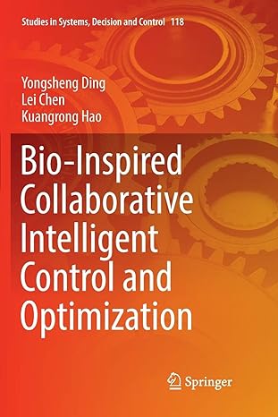 bio inspired collaborative intelligent control and optimization 1st edition yongsheng ding ,lei chen