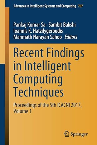 recent findings in intelligent computing techniques proceedings of the 5th icacni 2017 volume 1 1st edition