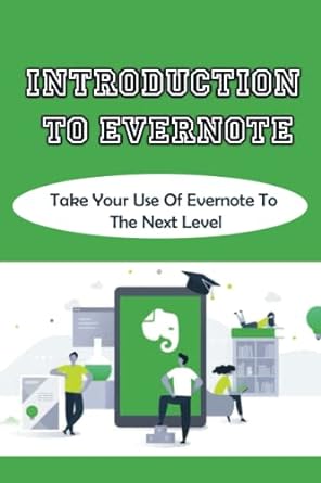 introduction to evernote take your use of evernote to the next level 1st edition mei heindl 979-8444106242