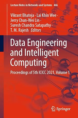 data engineering and intelligent computing proceedings of 5th icicc 2021 volume 1 1st edition vikrant bhateja