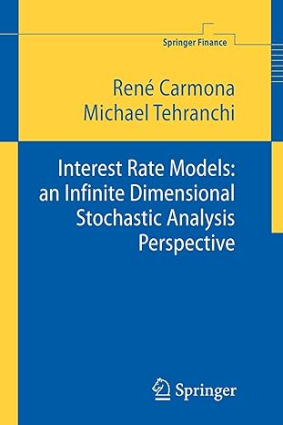 interest rate models an infinite dimensional stochastic analysis perspective 1st edition rene carmona ,m r