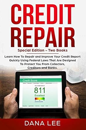 credit repair special edition two books learn how to repair and improve your credit report quickly using