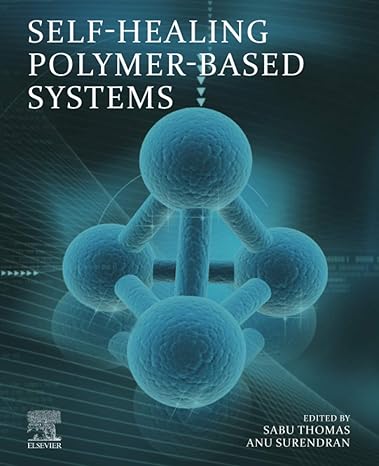 self healing polymer based systems 1st edition sabu thomas ,anu surendran 0128184507, 978-0128184509