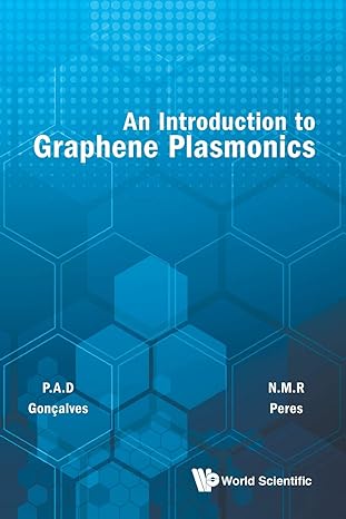 an introduction to graphene plasmonics 1st edition paulo andre dias goncalves ,nuno miguel machado reis peres