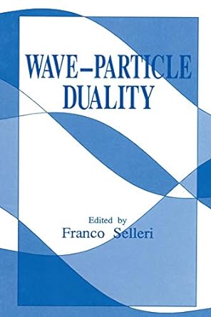 wave particle duality 1st edition franco selleri 146136468x, 978-1461364689