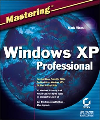 mastering windows xp professional 1st edition mark minasi b00006l565