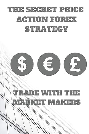 the secret price action forex strategy trade with the market makers 1st edition ehj finance 1086565061,