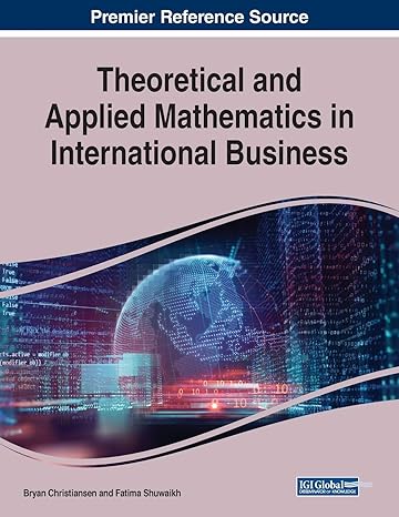 theoretical and applied mathematics in international business 1st edition bryan christiansen ,fatima shuwaikh