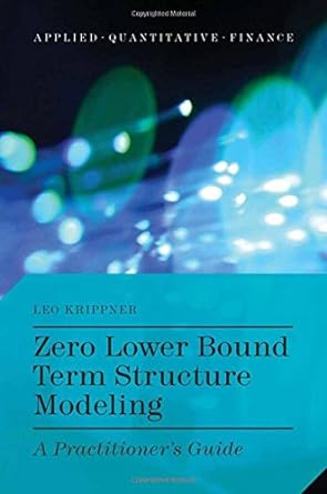 zero lower bound term structure modeling a practitioner s guide 1st edition l. krippner 1349681237,