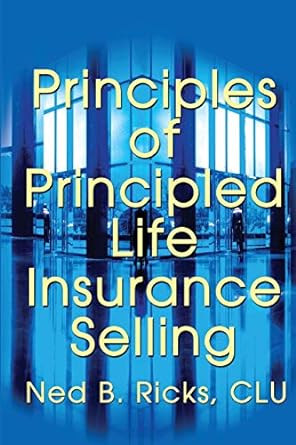 principles of principled life insurance selling 1st edition ned ricks 059520905x, 978-0595209057