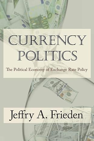 currency politics the political economy of exchange rate policy 1st edition jeffry a. frieden 0691173842,