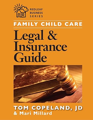 family child care legal and insurance guide how to protect yourself from the risks of running a business 1st