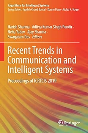 Recent Trends In Communication And Intelligent Systems Proceedings Of Icrtcis 2019