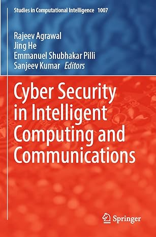 cyber security in intelligent computing and communications 1st edition rajeev agrawal ,jing he ,emmanuel