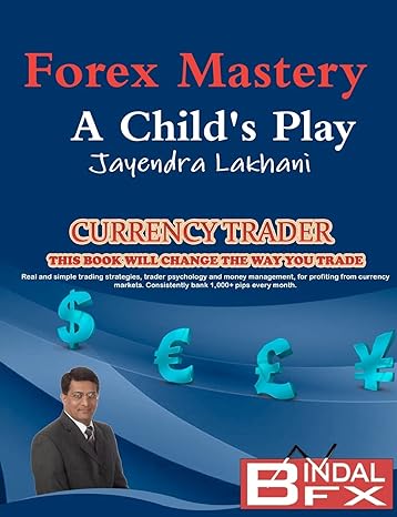 forex mastery a child s play 1st edition mr jayendra lakhani 0956823602, 978-0956823601