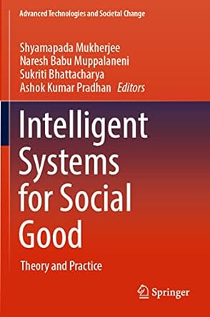 intelligent systems for social good theory and practice 1st edition shyamapada mukherjee ,naresh babu