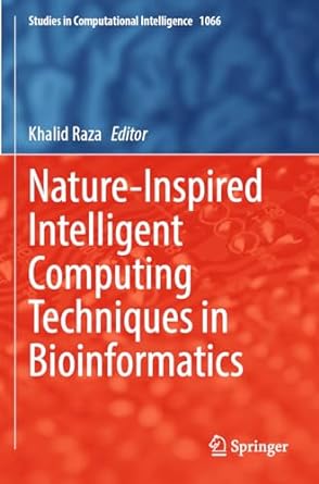 nature inspired intelligent computing techniques in bioinformatics 1st edition khalid raza 9811963819,