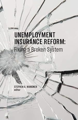 unemployment insurance reform fixing a broken system 1st edition stephen a. wandner ,ed. 0880996528,