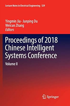 proceedings of 2018 chinese intelligent systems conference volume ii 1st edition yingmin jia ,junping du