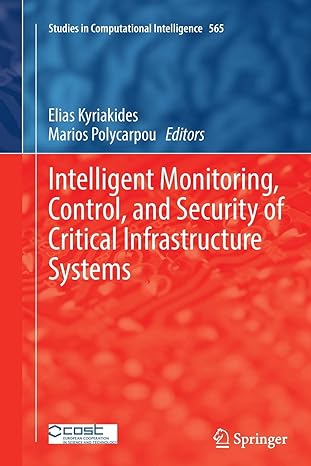 intelligent monitoring control and security of critical infrastructure systems 1st edition elias kyriakides