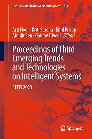 proceedings of third emerging trends and technologies on intelligent systems ettis 2023 1st edition arti noor