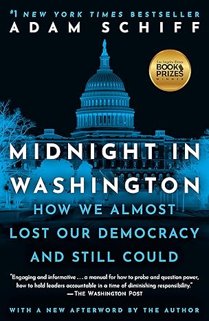 midnight in washington how we almost lost our democracy and still could 1st edition adam schiff 0593231538,