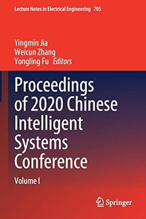 proceedings of 2020 chinese intelligent systems conference volume i 1st edition yingmin jia ,weicun zhang