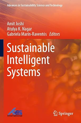 sustainable intelligent systems 1st edition amit joshi ,atulya k nagar ,gabriela marin raventos 9813349034,